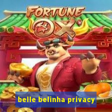 belle belinha privacy